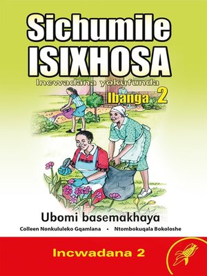 cover image of Sichumile Isixhosa Grade 2 Reader Level 2